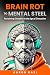Brain Rot to Mental Steel by Aaron Basi