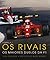 Fórmula 1: Os Rivais - Os Maiores Duelos da F1