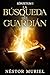La Búsqueda del Guardián: Una aventura de fantasía medieval con toques de magia, ambientación élfica y una historia con sorpresas desarrollada en una saga (Kónjetum Libro 1) (Spanish Edition)