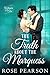 The Truth about the Marquess by Rose Pearson The Truth about the Marquess by Rose Pearson