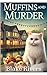 Muffins and Murder: Secrets, Blackmail, and a Hint of Poison