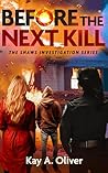 Before The Next Kill : Shaws Investigation Series (The Shaw's Investigations Book 3)
