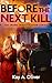 Before The Next Kill : Shaws Investigation Series (The Shaw's Investigations Book 3)
