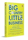 Big Country, Little Business: A beginner’s guide to building your own micro-enterprise