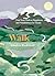 Walk: Find Your Path to Happiness and Mindfulness in Nature