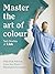 Master The Art Of Colour: Practical Advice from the Room Renovations Expert