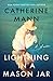 Lightning in a Mason Jar by Catherine Mann