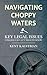 Navigating Choppy Waters by Kent Kauffman Navigating Choppy Waters by Kent Kauffman
