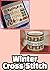 Winter Cross Stitch Patterns: Hot Water Bottle Cover and Mug Cover