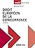 Droit européen de la concur...