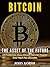 BITCOIN THE ASSET OF THE FU...