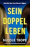 Sein Doppelleben by Nicole Trope