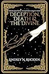 Deception, Death, And The Divine by Lindsey N. Rhoden