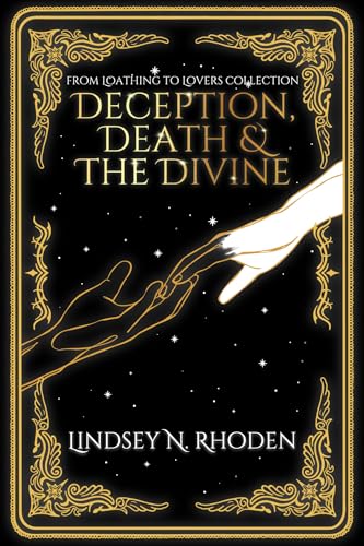 Deception, Death, And The Divine: A From Loathing To Lovers Collection Novella (Kindle Edition)
