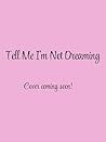 Tell Me I'm Not D...