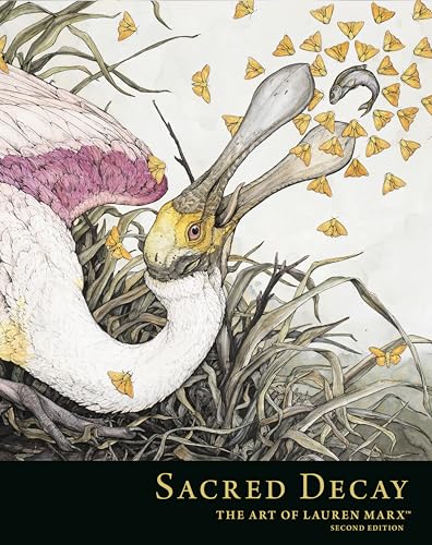 Sacred Decay: The Art of Lauren Marx (Second Edition)