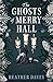 The Ghosts of Merry Hall