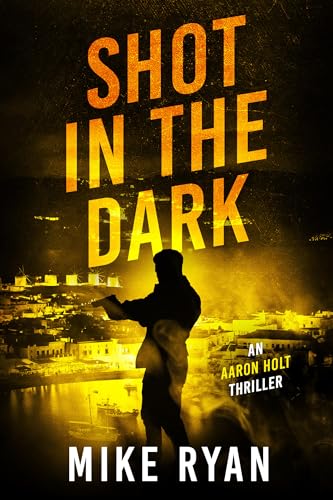 Shot In The Dark (Aaron Holt #3)