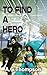To Find A Hero (Tales of Ry...