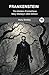 Frankenstein; Or, The Modern Prometheus by Mary Wollstonecraft Shelley