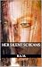 Her Silent Screams by B.A. M.