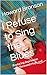 I Refuse to Sing the Blues:...