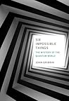 Six Impossible Things: The Mystery of the Quantum World
