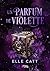 Un parfum de Violette