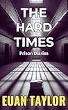 The Hard Times: Prison Diaries