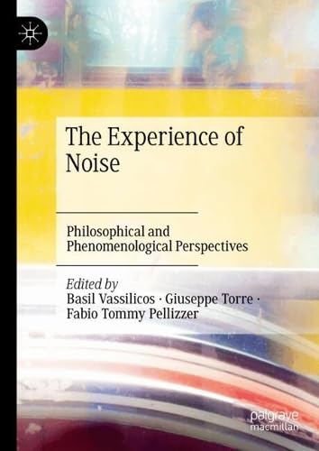 The Experience of Noise: Philosophical and Phenomenological Perspectives (Hardcover)