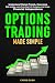 Options Trading Made Simple...