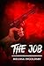 The Job by Melissa Ingoldsby The Job by Melissa Ingoldsby