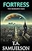 Fortress: The Remnants' Saga I