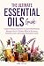 The Ultimate Essential Oils...