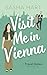 Visit Me in Vienna by Sasha Hart