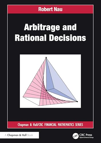Arbitrage and Rational Decisions (Chapman and Hall/CRC Financial Mathematics Series)