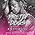Pretty Dogs (Dirty Strays, #2)