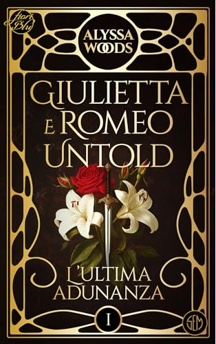 Giulietta e Romeo Untold: L'ultima Adunanza (Kindle Edition)