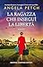 La ragazza che inseguì la libertà