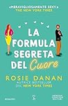La formula segreta del cuore by Rosie Danan