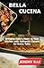 BELLA CUCINA: Bringing Ital...