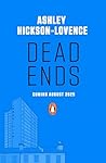 Dead Ends by Ashley Hickson-Lovence