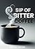 Sip of Bitter Coffee: Life ...
