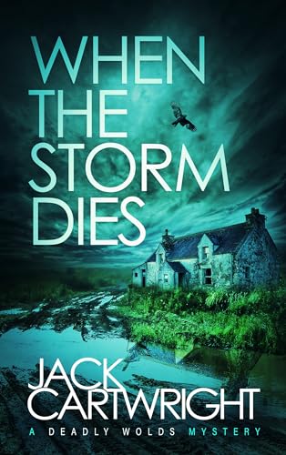 When The Storm Dies (The Deadly Wolds Murder Mysteries, #1)