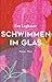 Schwimmen im Glas