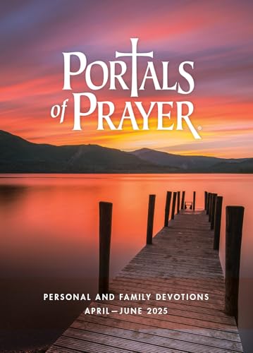 Portals of Prayer, April-June 2025 (Kindle Edition)