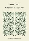 Most na rzece Kwai by Pierre Boulle
