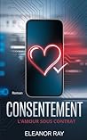 Consentement: L'amour sous contrat (French Edition)