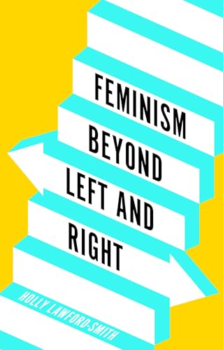 Feminism Beyond Left and Right (Hardcover)