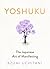 Yoshuku: A Gentle Guide to Manifestation Through Joy Gratitude and Ritual